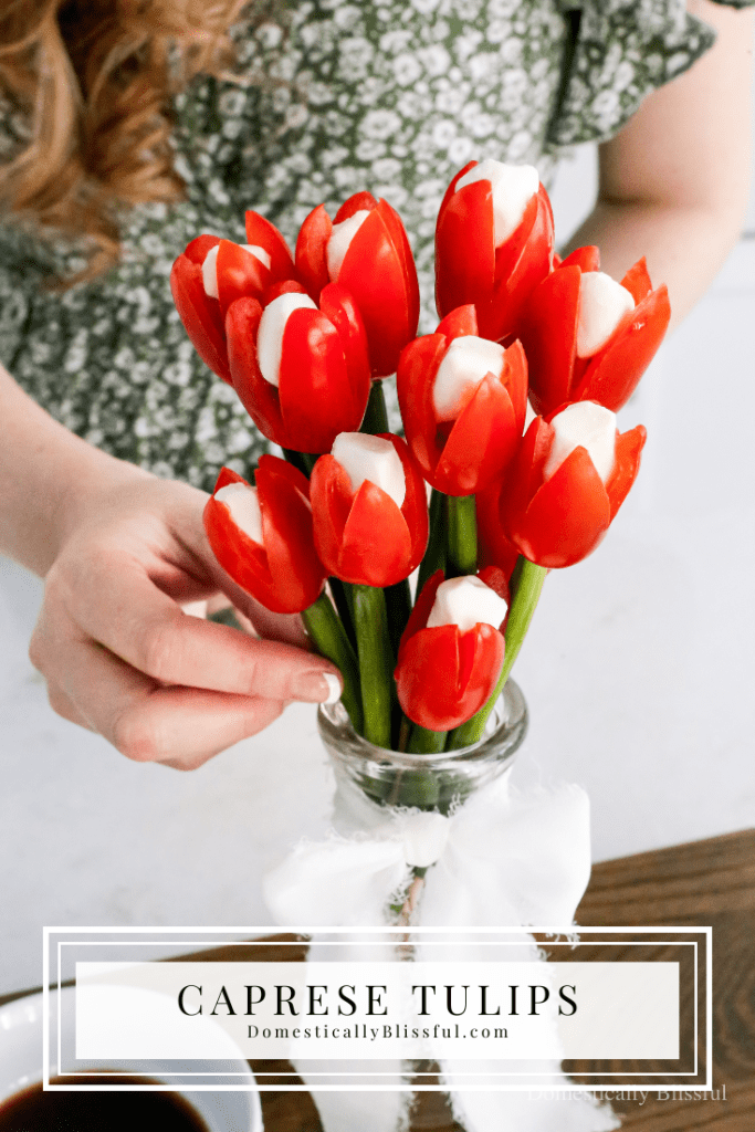 This Caprese Tulips Bouquet is made with grape tomatoes, mini mozzarella, and scallions.